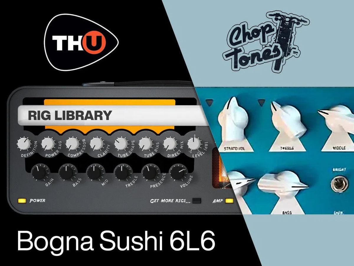 Overloud TH-U Choptones Bogna Sushi 6L6