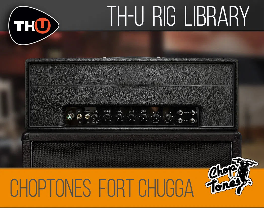Overloud TH-U Choptones Fort Chugga