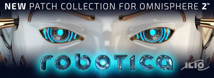 ILIO Robotica Patches for Omnisphere 2